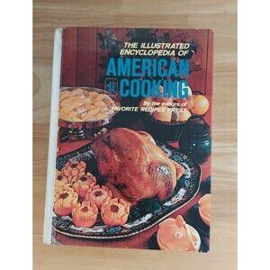 1972 The Illustrated Encyclopedia of American Cooking Cookbook Hardcover